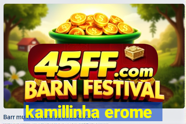 kamillinha erome